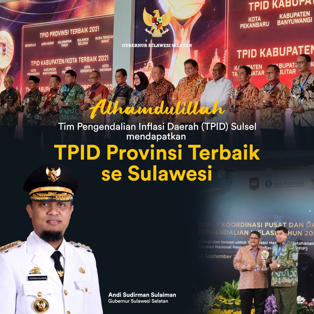 Tim Pengendali Inflasi Daerah (TPID) Provinsi Sulawesi Selatan meraih predikat sebagai TPID Provinsi Terbaik 2021 untuk wilayah Sulawesi.