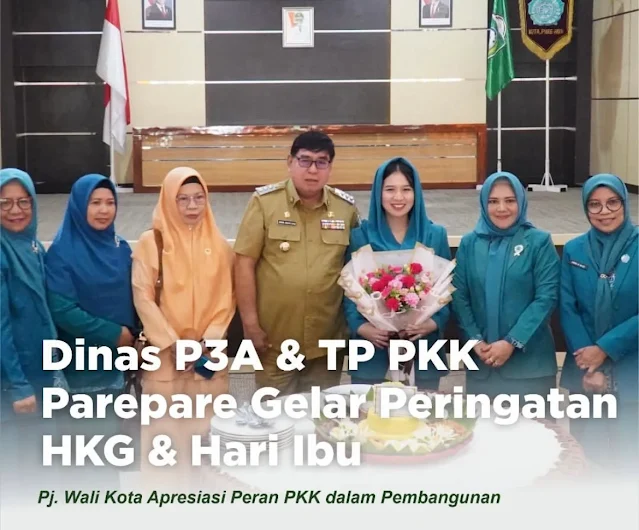 Dinas P3A & TP PKK Parepare Gelar Peringatan HKG & Hari Ibu dengan Apresiasi Peran PKK dalam Pembangunan