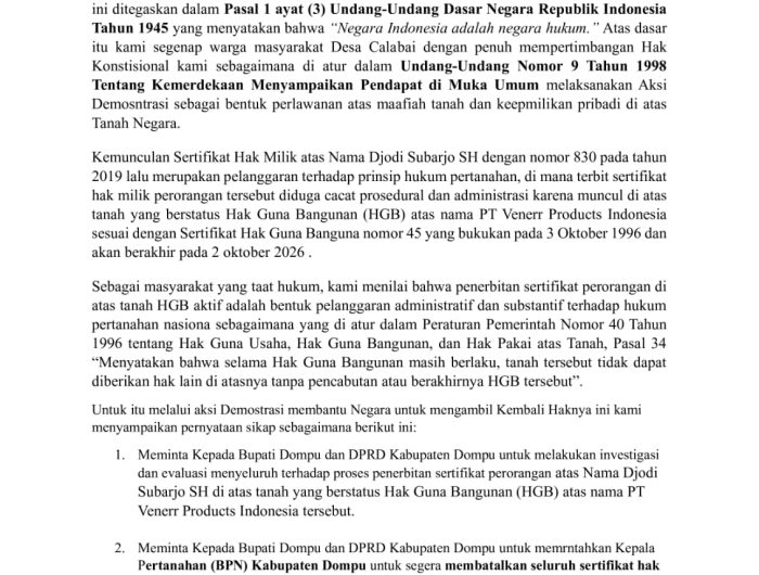 Ratusan warga Desa Calabai, Kabupaten Dompu, Nusa Tenggara Barat, menyampaikan pernyataan sikap dan menggelar aksi demonstrasi sebagai bentuk protes terhadap dugaan pelanggaran hukum pertanahan. Massa menolak penerbitan sertifikat hak milik (SHM) atas nama Djodi Subarjo, SH, yang disebut berdiri di atas tanah berstatus Hak Guna Bangunan (HGB) aktif milik PT Venerr Products Indonesia.