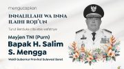 Gubernur Sulawesi Selatan, Andi Sudirman Sulaiman menyampaikan duka cita yang mendalam atas wafatnya Mayjen TNI (Purn) H. Salim S. Mengga, yang juga Wakil Gubernur Sulawesi Barat.